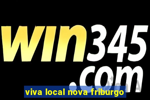 viva local nova friburgo